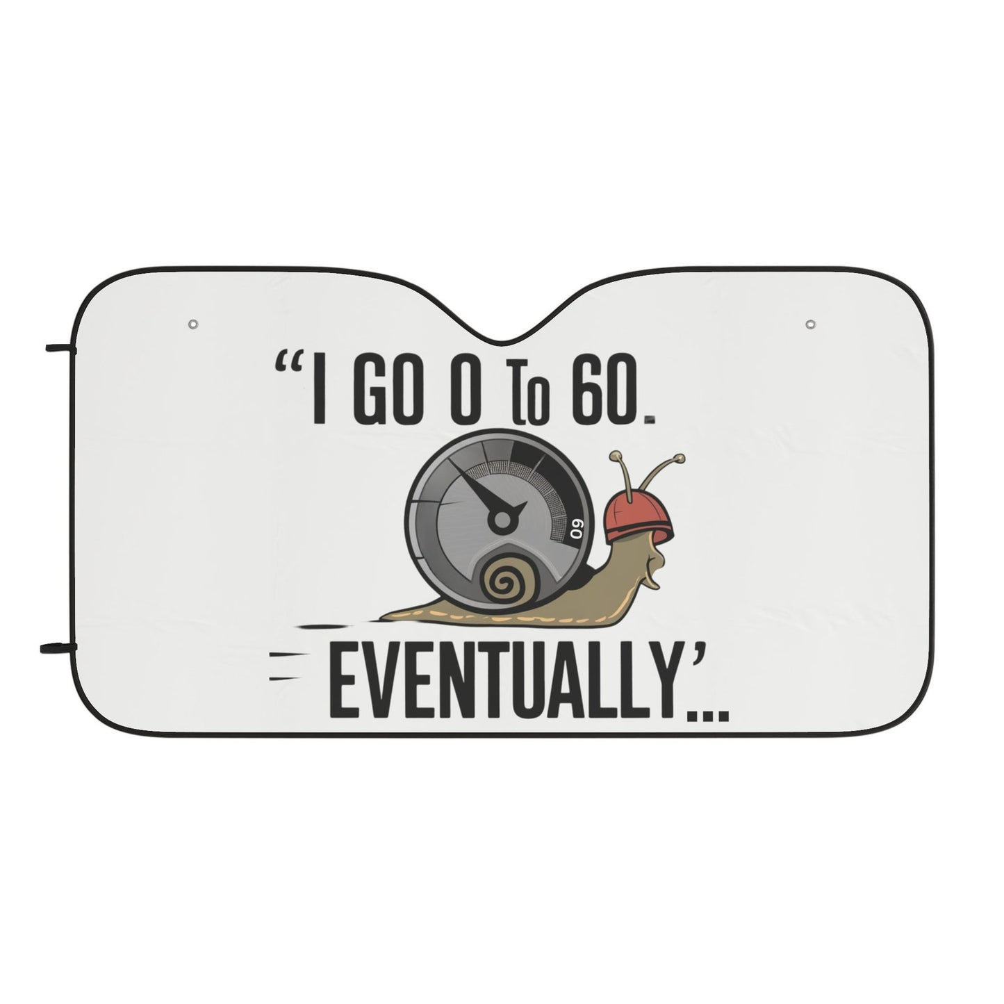 Funny Car Sun Shade I Go Zero To Sixty Eventually Winshield Sun Shade Gray