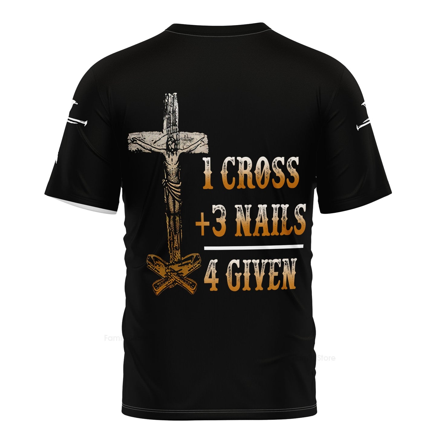 1 Cross 3 Nails 4 Given 3D TShirt