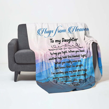 Father Sympathy Gift- Hugs From Heaven Blanket- To My Daughter Message From Dad in Heaven Memorial Gift For Loss Of Dad- Velveteen Plush Blanket