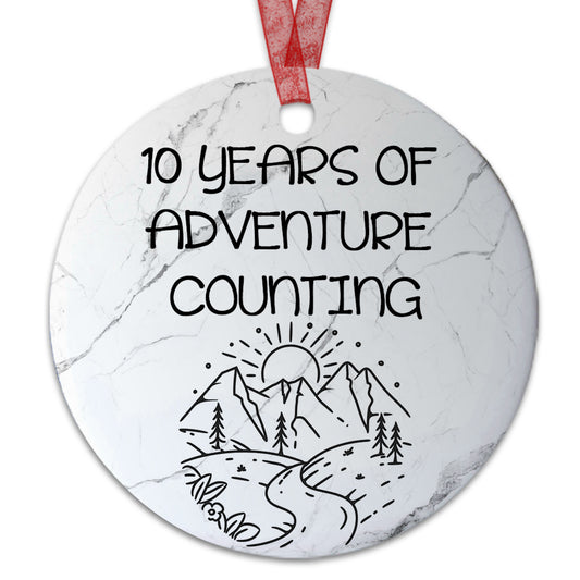 10 Years Of Adventure Counting Ornament 10 Years Anniversary Ornament 10th Anniversary Gift For Him Her - Aluminum Metal Ornament- Adventure Gifts
