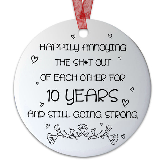 10 Years Anniversary Ornament Happily Annoying Ornament 10th Wedding Anniversary Gift for Couple - Aluminum Metal Ornament Funny Presents for Wife or Husband