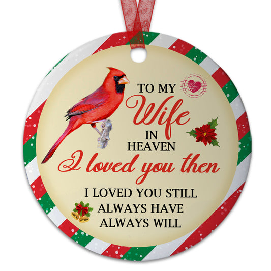 Wife Sympathy Gift To My Wife In Heaven I Loved You Ornament Memorial Gift For Loss Of Wife - Keepsake Aluminum Metal Ornament With Ribbon