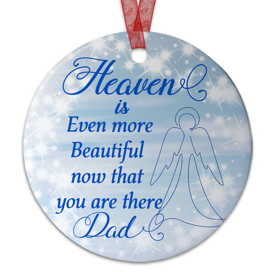 Dad Ornament Heaven Is Even More Beautiful Now That You Are There Dad Ornament Memorial Gift For Keepsake Of Dad-Aluminum Metal Ornament With Ribbon