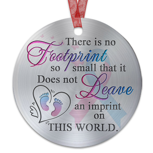 There Is No Footprint So Small Ornament Miscarriage Ornament- Sympathy Gift For Loss Of Baby- Aluminum Metal Ornament- Baby Remembrance Gift