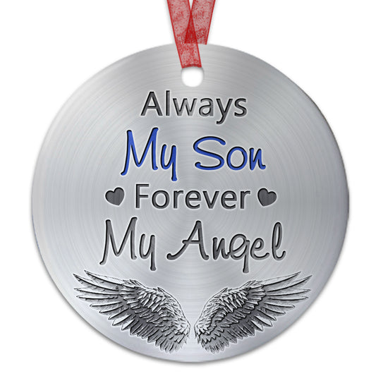 Son Ornament Always My Son Forever My Angel Ornament Sympathy Gift For Loss Of Son- Aluminum Metal Ornament- Memorial Gift For Mom Dad