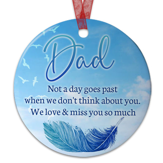 Dad Keepsake Ornament Not A Day Goes Part Ornament Memorial Gift For Loss Of Father - Aluminum Metal Ornament- In Loving Memory Of Dad