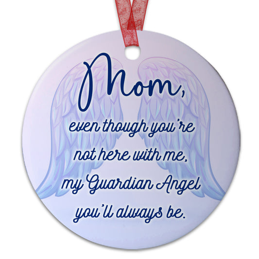 Mom Keepsake Ornament My Guardian Angel You're Always Be Ornament Memorial Gift For Loss Of Mother - Aluminum Metal Ornament