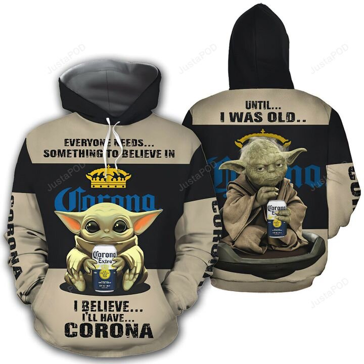 Beer Hoodie Everyone Needs Something To Believe In Grogu Corona Beer Hoodie Awesome Beer Hoodie