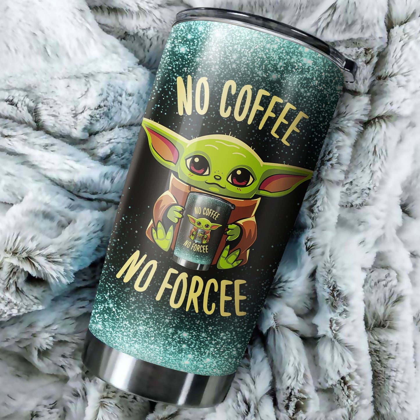 SW Tumbler Cup 20 Oz Baby Yoda Grogu No Coffee No Forcee Green Tumbler 20 Oz Travel Mug
