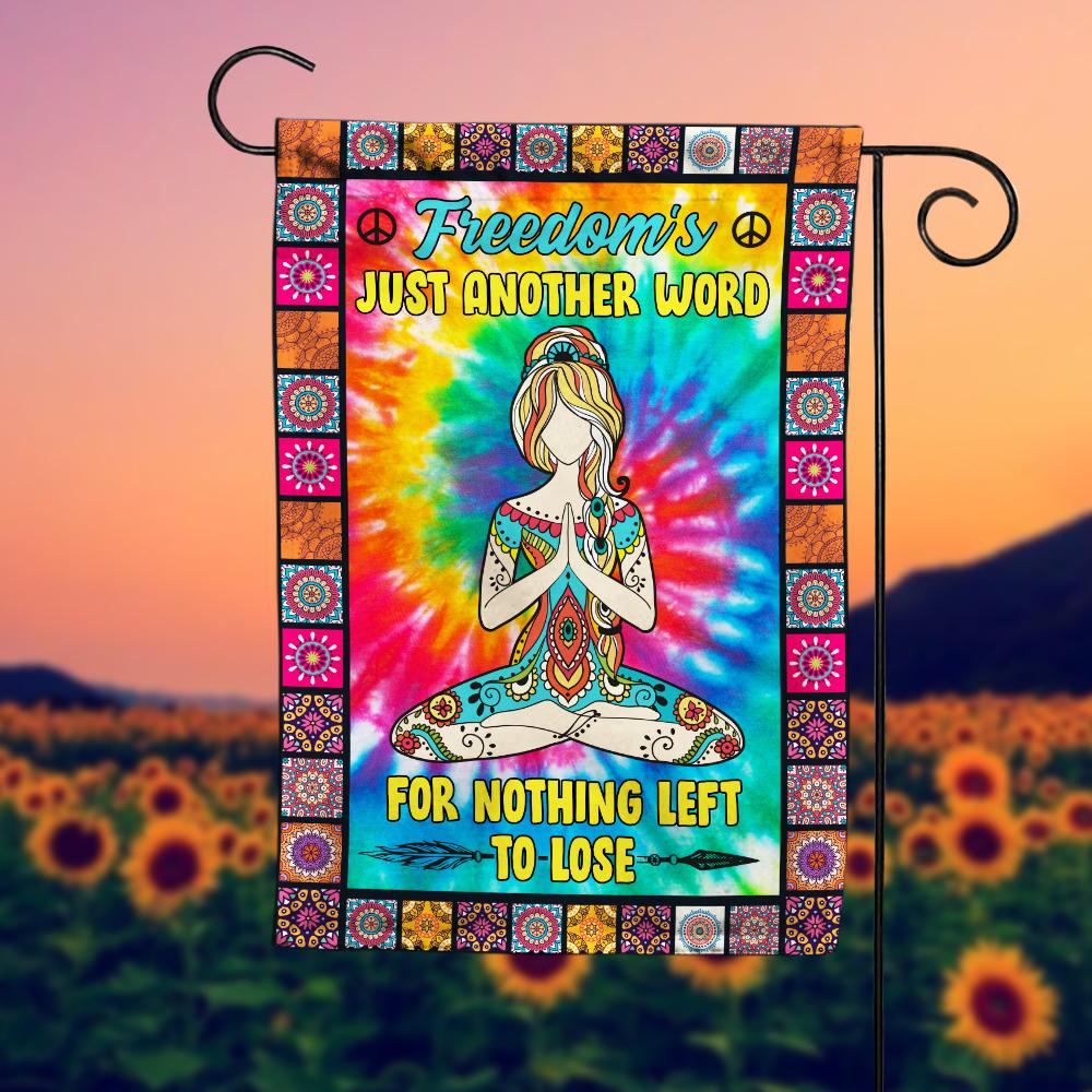 Hippie House Flag Freedoom's Just Another Word For Nothing Left To Lose Tie Dye Garden Flag