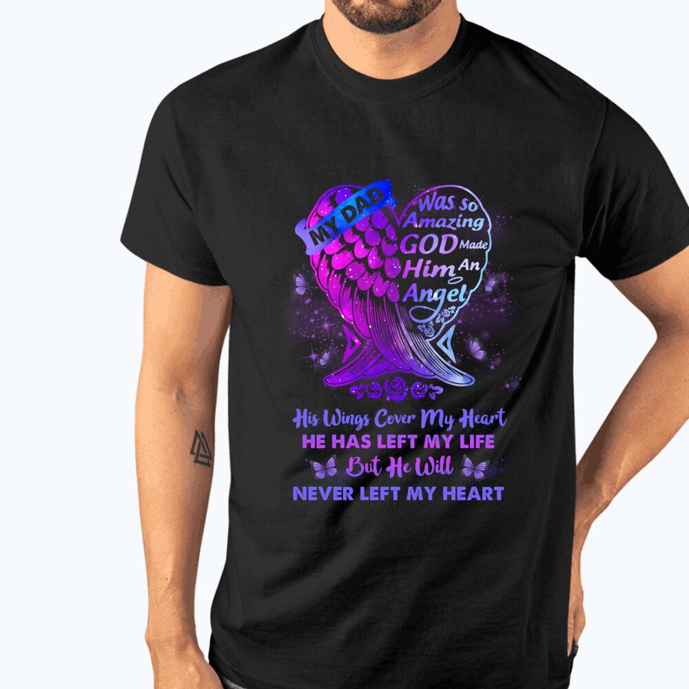 Custom Memorial Tshirt For Lost Loved Ones My Dad Was So Amazing God Made Him An Angel Tshirt 6XL Black M08