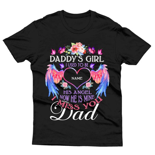 Custom Memorial Tshirt For Loss Of Father Daddy's Girl I Used To Be His Angel Wings Tshirt 6XL Black M13