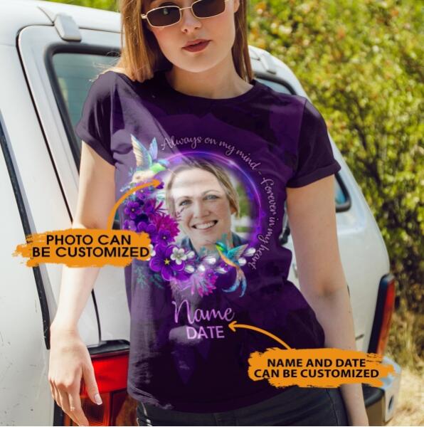 Personalized Memorial Shirt Always On My Mind Humming Bird For Mom, Dad, Grandpa, Son, Daughter Custom Memorial Gift M178