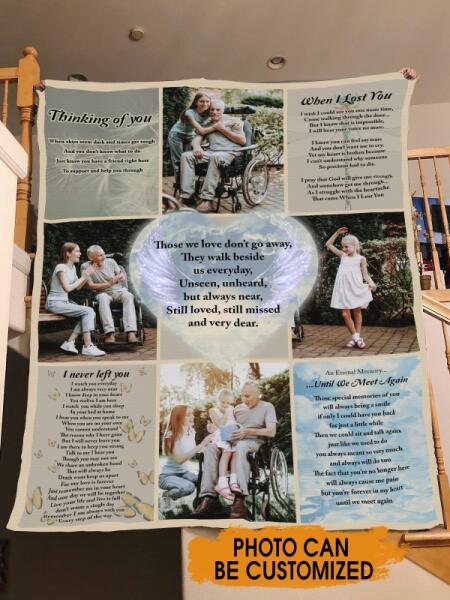 Custom Memorial Blanket With Pictures For Loss Of Someone Those We Love Dont Go Away Blanket Brown M279