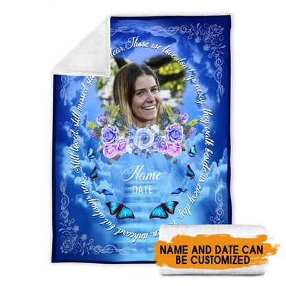 Custom Memorial Blanket With Picture For Lost Loved Ones Those We Love Dont Go Away Butterfly Blanket Blue M201
