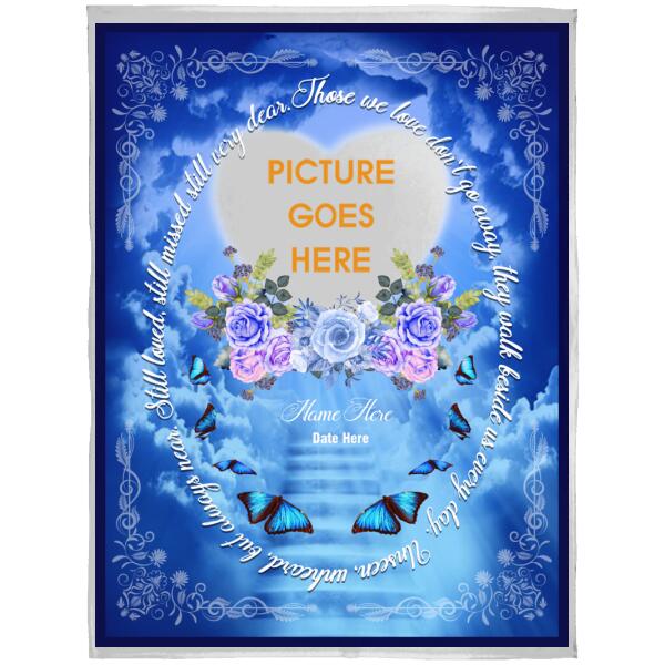 Custom Memorial Blanket With Picture For Lost Loved Ones Those We Love Dont Go Away Butterfly Blanket Blue M201