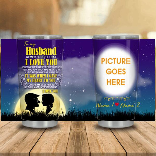 Personalized Valentine Husband Tumbler 20oz Never Forget That I Love You Gift For Husband Custom Family Gift F98