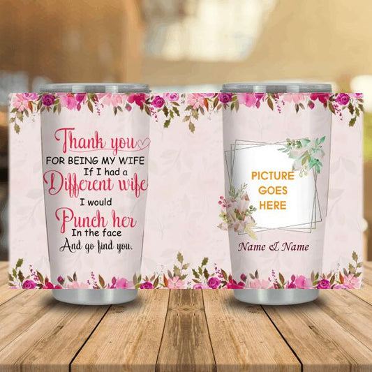 Personalized Valentine Wife Tumbler 20oz Thank You For Being My Wife Gift For Wife Custom Family Gift F103