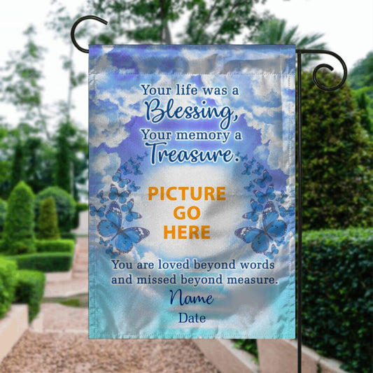 Personalized Memorial Garden Flag Your Life Was A Blessing Butterfly For Dad Mom Custom Memorial Gift M146