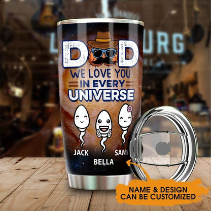 Personalized Father Tumbler Dad We Love You In Every Universe Custom Dad Gift F175