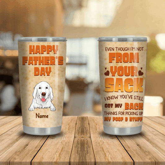 Personalized Dog Tumbler Happy Father Day Thanks For Picking Up Custom Dog Dad Gift D19