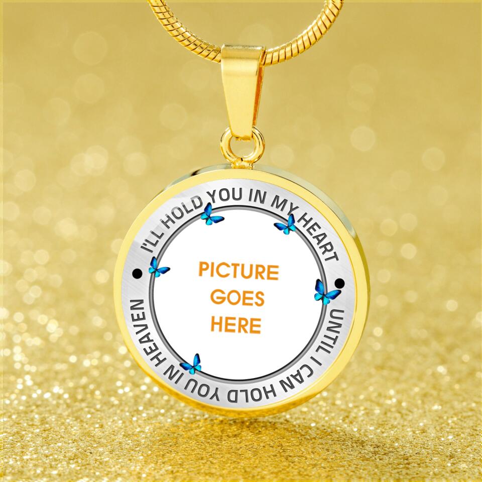 Personalized Memorial Round Necklace I'll Hold You In My Heart Custom Memorial Gift M691