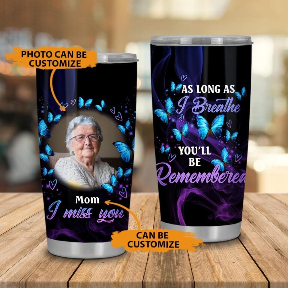 Personalized Memorial Tumbler As Long As I Breathe Tumbler Custom Memorial Gift M745