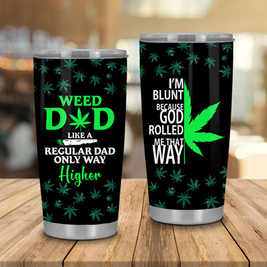 Unifinz Father Tumbler 20 oz I'm Blunt Because God Rolled Me That Way Tumbler Cup 20 oz Father Travel Cup 2022