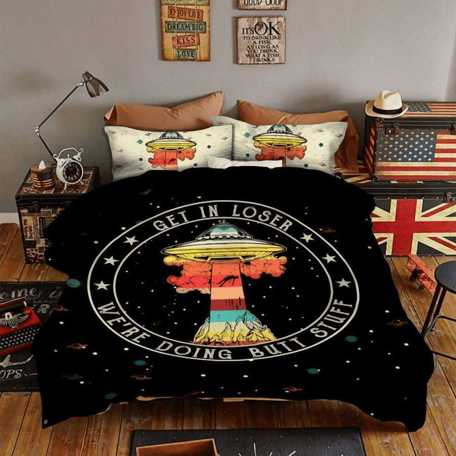 UFO Bedding Set Get In Loser We Doing Butt Stuff UFO Duvet Covers Black Unique Gift