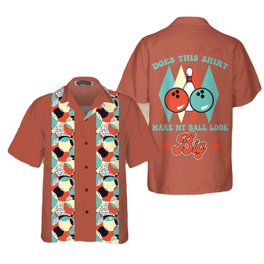 Bowling Hawaii Shirt Does This Shirt Make My Ball Look Big Hawaiian Shirt Red Unisex