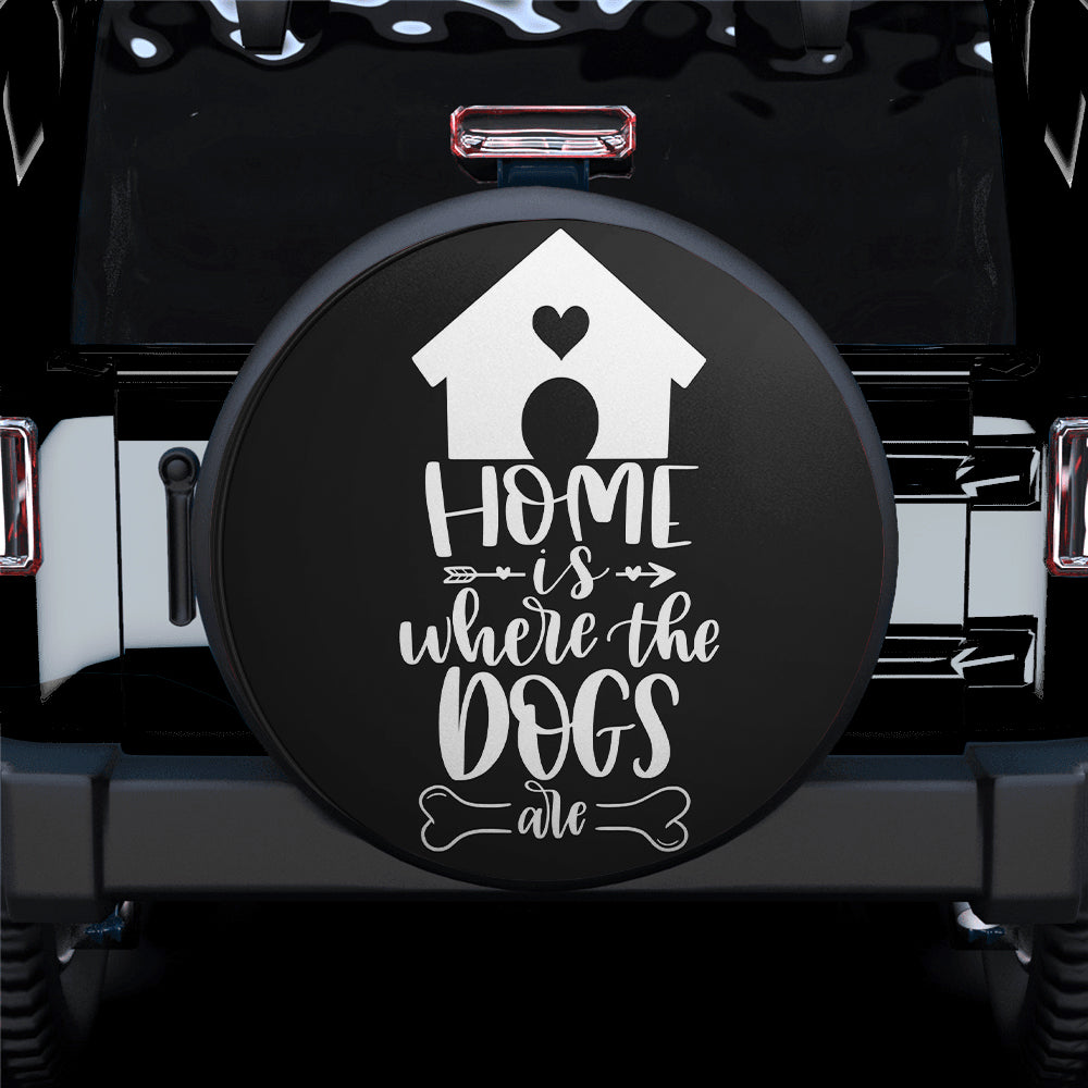 Dog Spare Tire Cover Home Is Where The Dogs Are Tire Covers Black White