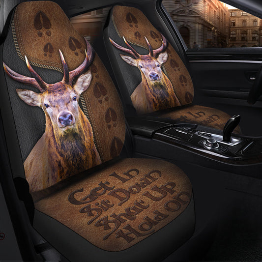 Get In Sit Down Shut Up Hold On Deer Car Seat Covers