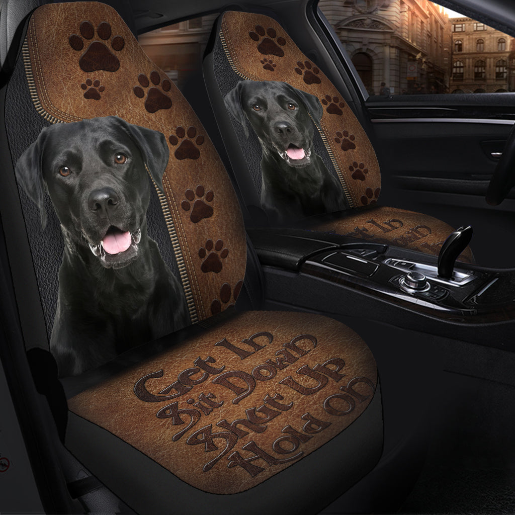 Get In Sit Down Shut Up Hold On Labrador Retriever Dog Car Seat Covers