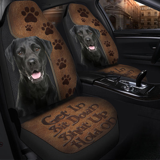 Get In Sit Down Shut Up Hold On Labrador Retriever Dog Car Seat Covers