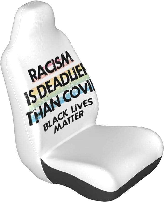 BLM Car Seat Covers Racism Is Deadlier Than Covid Seat Covers White