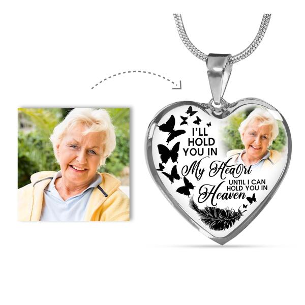 Personalized Memorial Heart Necklace I Will Hold In My Heart For Mom Dad Grandma Daughter Son Someone Custom Memorial Gift M81
