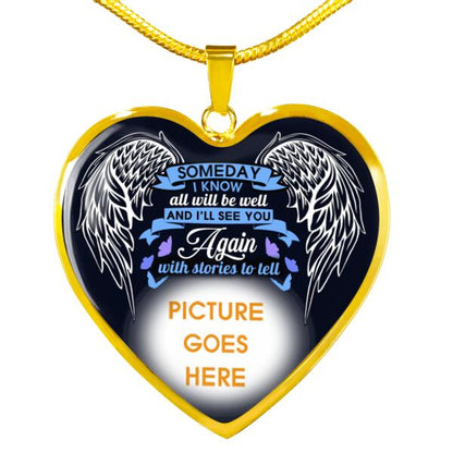 Personalized Memorial Heart Necklace Someday I Know All Will Be Well For Mom Dad Grandma Daughter Son Custom Memorial Gift M394