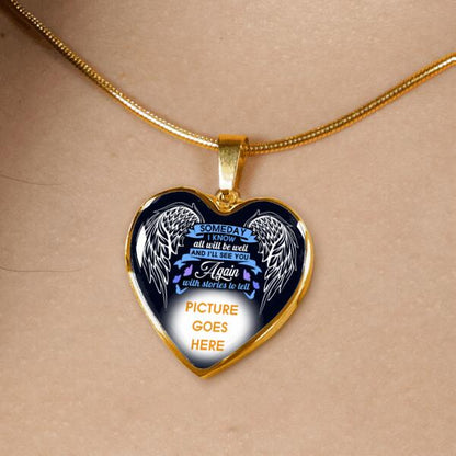 Personalized Memorial Heart Necklace Someday I Know All Will Be Well For Mom Dad Grandma Daughter Son Custom Memorial Gift M394
