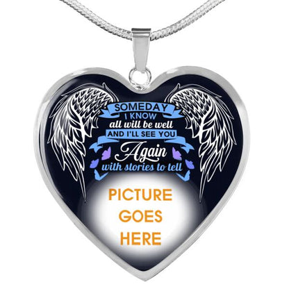 Personalized Memorial Heart Necklace Someday I Know All Will Be Well For Mom Dad Grandma Daughter Son Custom Memorial Gift M394