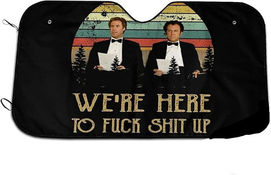 Step Brothers Car Sun Shade We're Here To Fck Shit Up Winshield Sun Shade Black