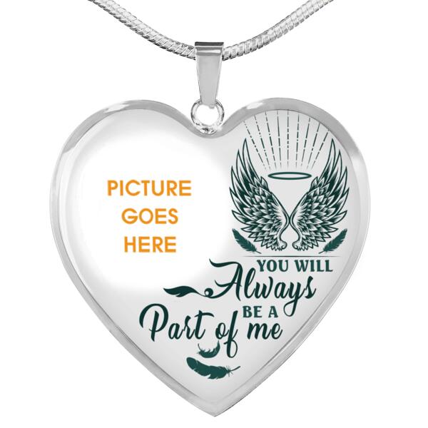 Personalized Memorial Heart Necklace You Will Always Be A Part Of Me  For Mom Dad Grandma Daughter Son Custom Memorial Gift M445