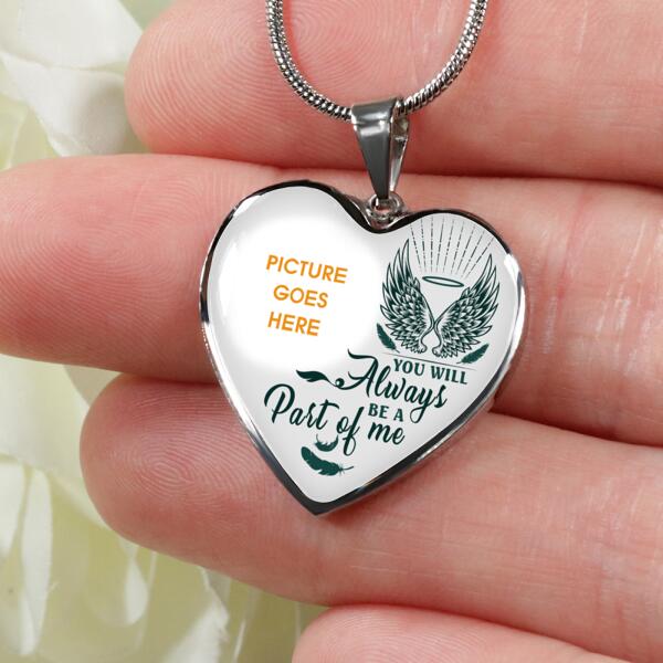 Personalized Memorial Heart Necklace You Will Always Be A Part Of Me  For Mom Dad Grandma Daughter Son Custom Memorial Gift M445