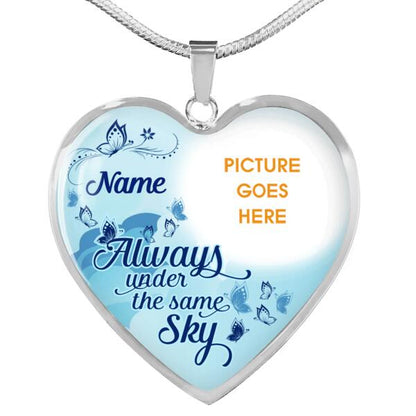 Personalized Memorial Heart Necklace Always Under The Same Sky  For Mom Dad Grandma Daughter Son Custom Memorial Gift M447