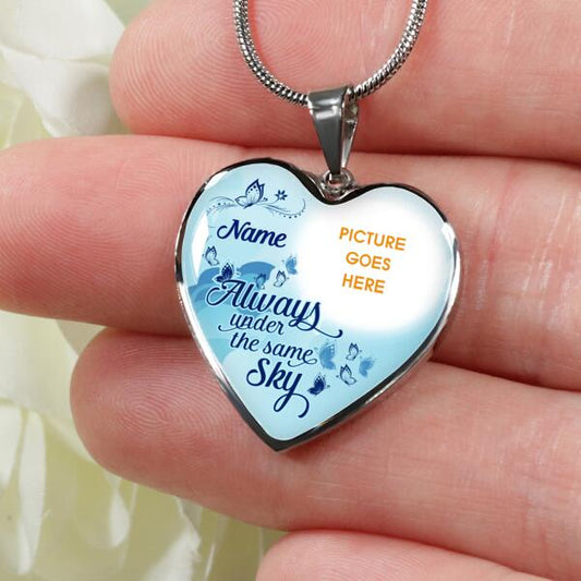 Personalized Memorial Heart Necklace Always Under The Same Sky  For Mom Dad Grandma Daughter Son Custom Memorial Gift M447