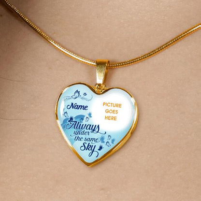 Personalized Memorial Heart Necklace Always Under The Same Sky  For Mom Dad Grandma Daughter Son Custom Memorial Gift M447