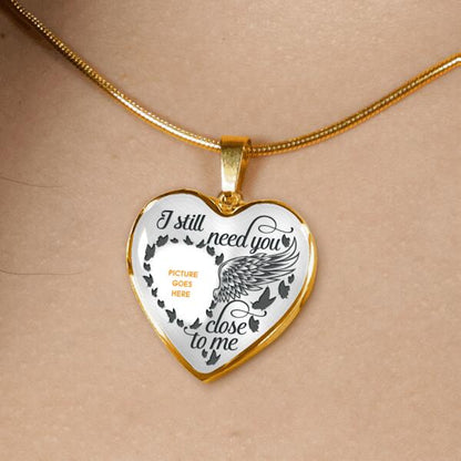 Personalized Memorial Heart Necklace I Still Need You  For Mom Dad Grandma Daughter Son Custom Memorial Gift M484