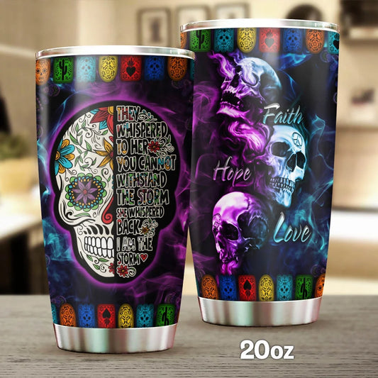 Skull Tumbler Skull She Whispered Back I Am The Storm Tumbler Cup Colorful