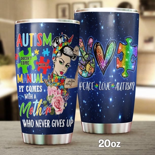 Autism Tumbler It Comes With A Mother Who Nevers Give Up Tumbler Cup Blue