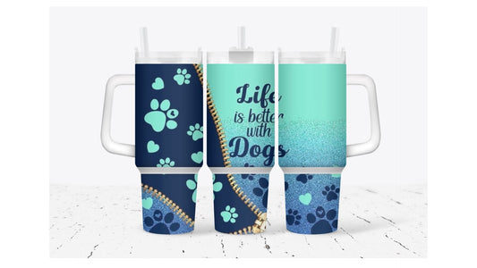 Dog 40 Oz Tumbler Life Is Better With Dogs Tumbler 40 Oz Blue