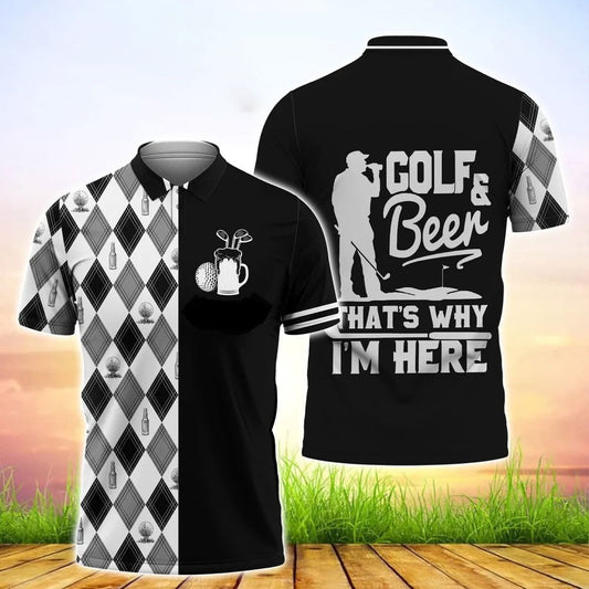 Golf Polo Shirt Golf And Beer That's Why I'm Here Golf Shirts Black White For Men